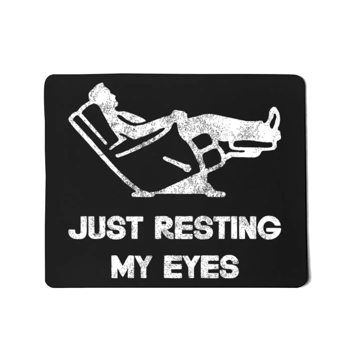 Just Resting My Eyes Funny Recliner Funny FatherS Day Mousepad