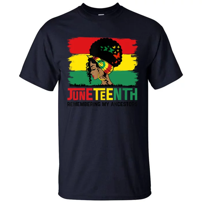 Juneteenth Remembering My Ancestors Celebrate Black Freedom Tall T-Shirt