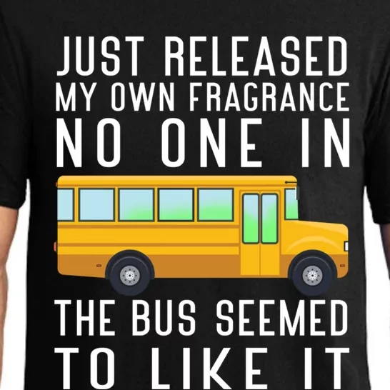 Just Released My Own Fragrance Funny School Bus Driver Cute Gift Pajama Set