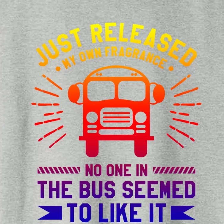 Just Released My Own Fragrance No One In The Bus Driver Cute Gift Women's Crop Top Tee