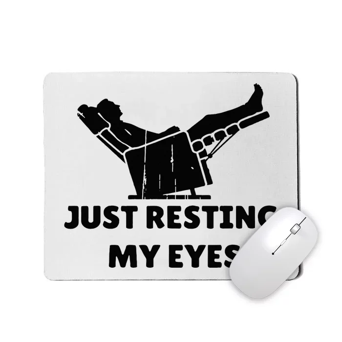 Just Resting My Eyes Funny Dad Recliner Mousepad