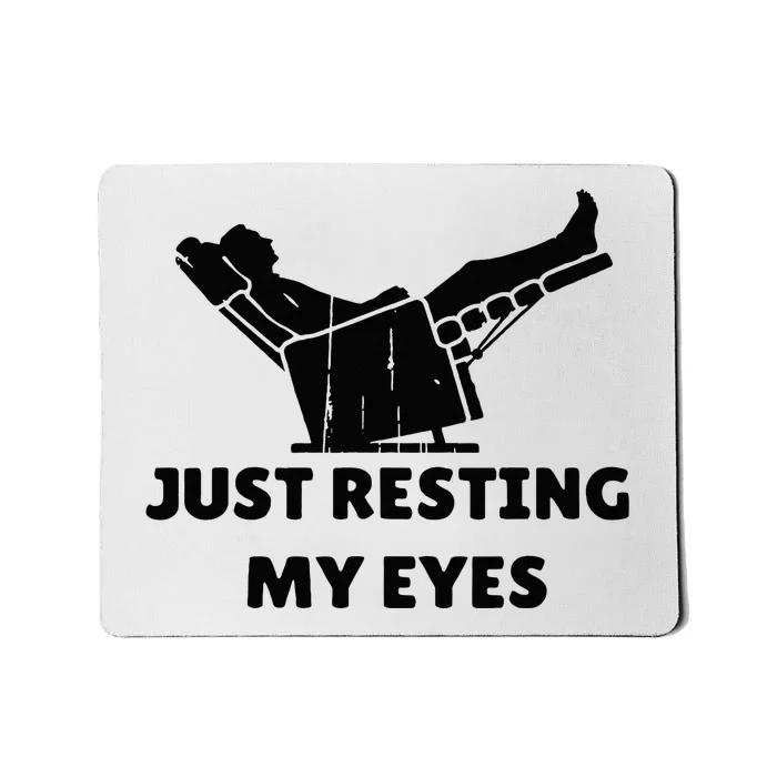 Just Resting My Eyes Funny Dad Recliner Mousepad