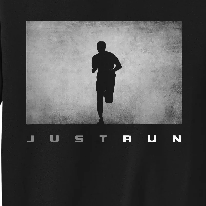 Just Run Running Runner Tall Sweatshirt