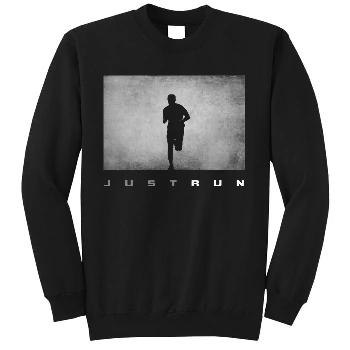 Just Run Running Runner Tall Sweatshirt