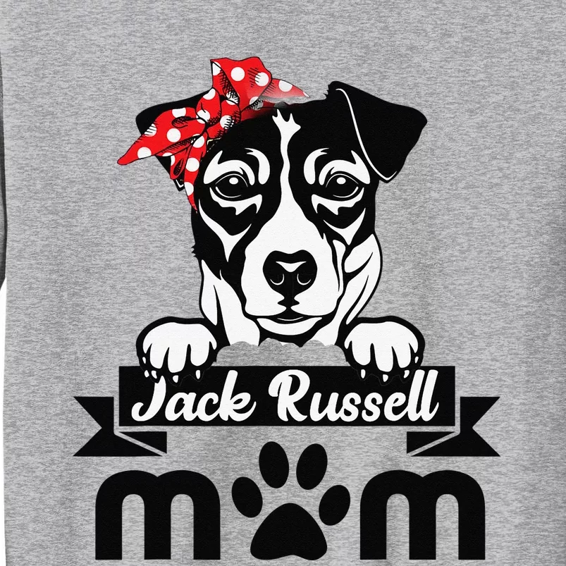 Jack Russell Terrier Mom Mother's Day Gift Dog Lover Tall Sweatshirt