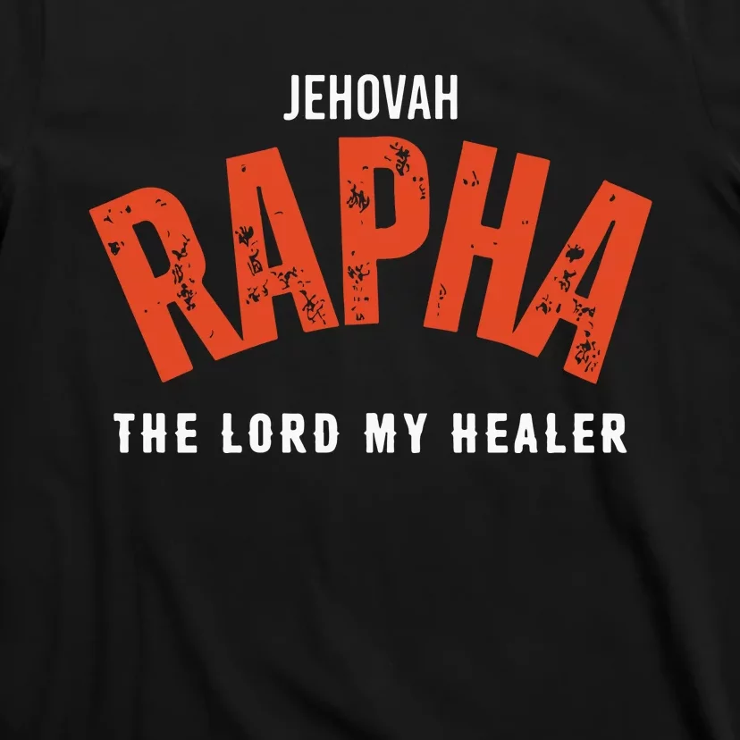 Jehovah Rapha The Lord My Healer T-Shirt