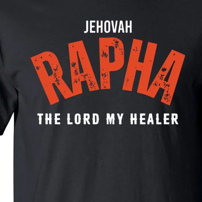 Jehovah Rapha The Lord My Healer Tall T-Shirt