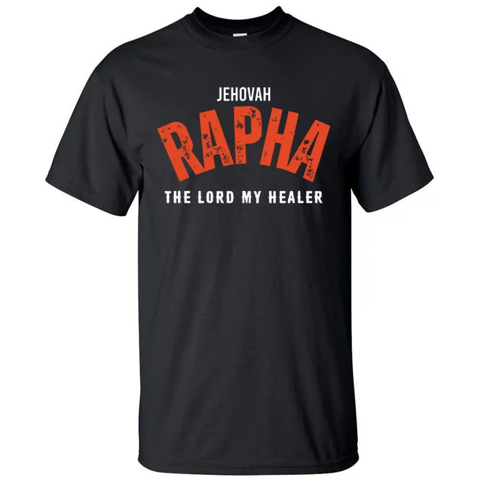 Jehovah Rapha The Lord My Healer Tall T-Shirt