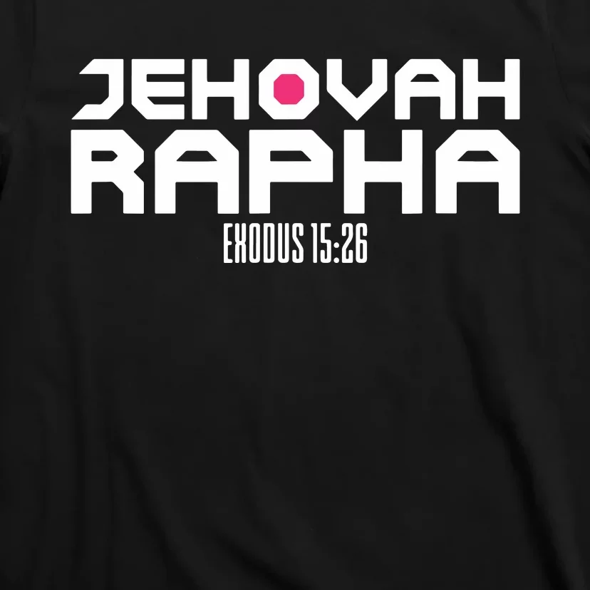 Jehovah Rapha The God Who Heals Exodus 1526 Christian T-Shirt