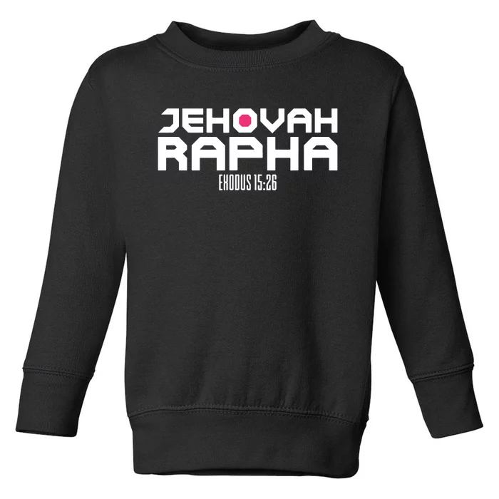 Jehovah Rapha The God Who Heals Exodus 1526 Christian Toddler Sweatshirt