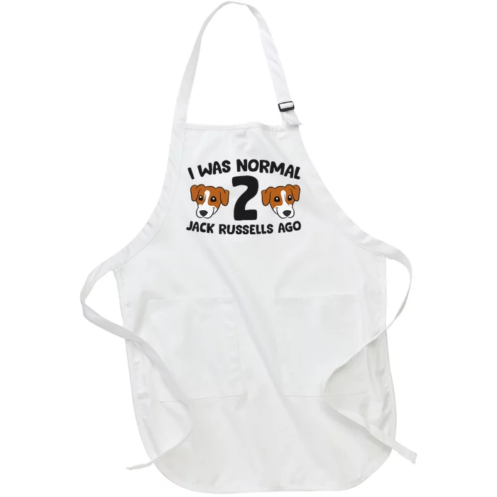 Jack Russell Terrier Owner I Was Normal 2 Jack Russells Ago Full-Length Apron With Pocket