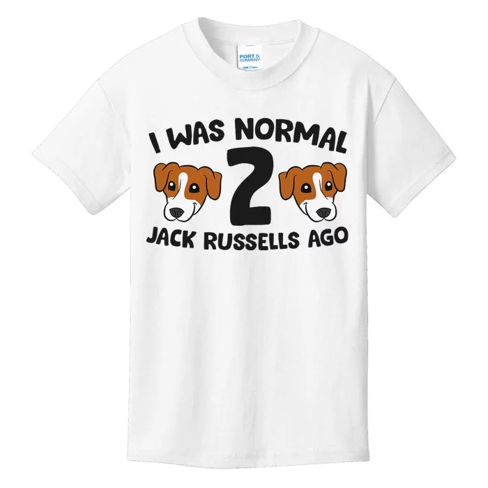 Jack Russell Terrier Owner I Was Normal 2 Jack Russells Ago Kids T-Shirt