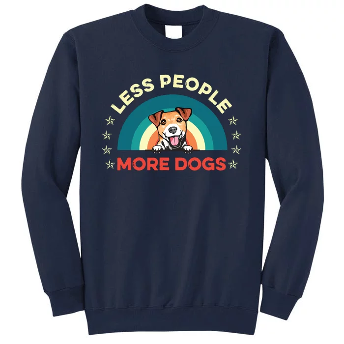 Jack Russell Terrier Dog Less People More Dogs Fathers Day Tall Sweatshirt