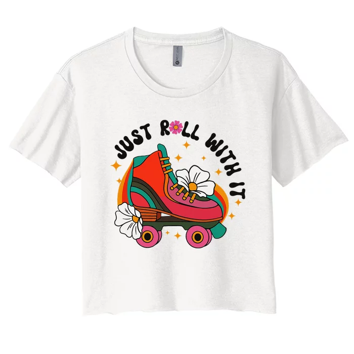 Just Roll With It Roller Skating Retro Summer Vintage Roller Women's Crop Top Tee