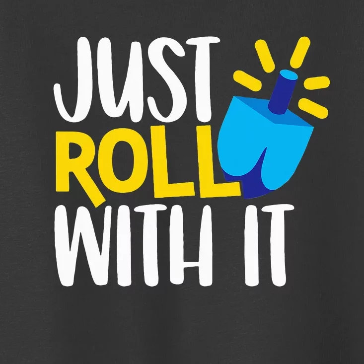 Just Roll with It Funny Matching Family Hanukkah Chanukah Toddler T-Shirt