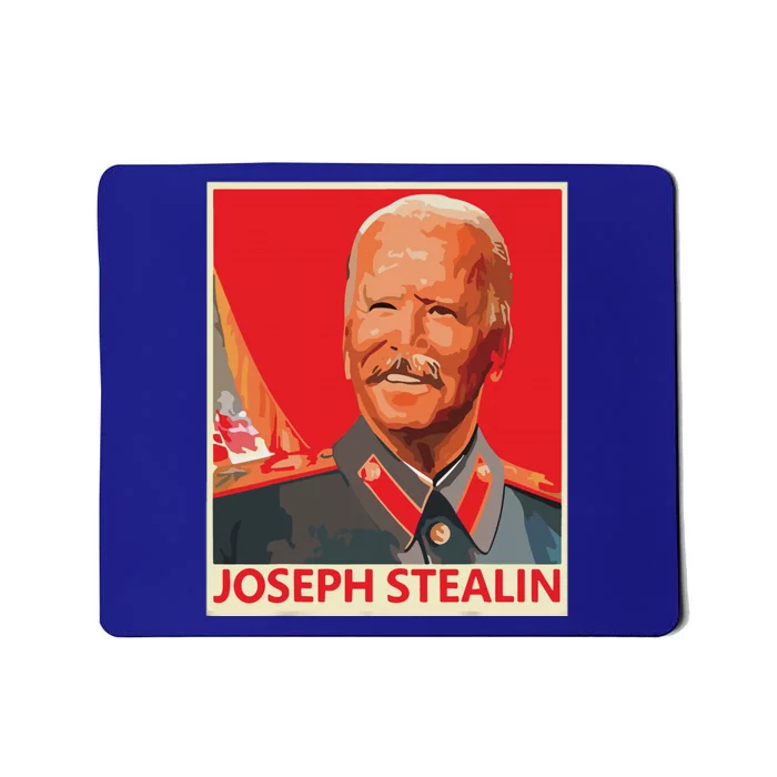 Joseph Stealin Anti Joe Biden Funny Biden Mousepad