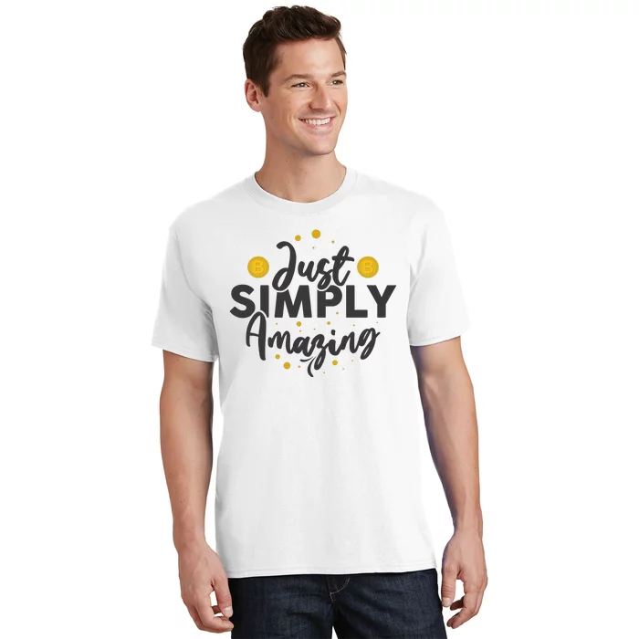 Just Simply Amazing T-Shirt