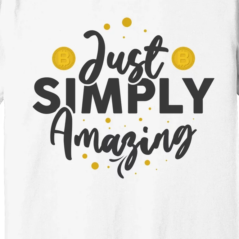 Just Simply Amazing Premium T-Shirt