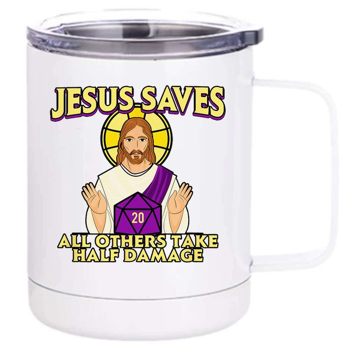 Jesus Saves All Others Take Half Damage RPG Lover Dice Front & Back 12oz Stainless Steel Tumbler Cup