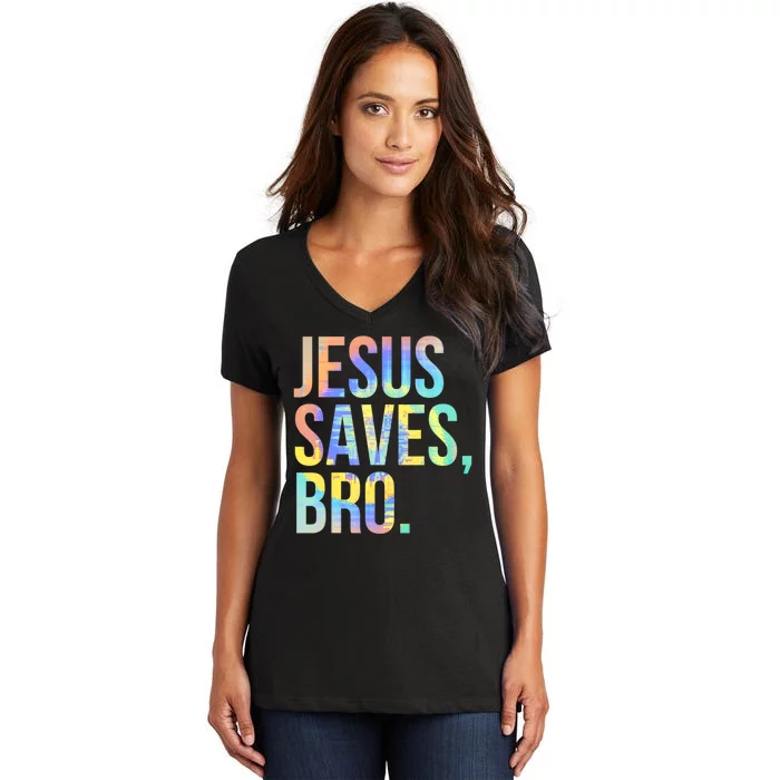 Jesus Saves Bro Pro Christian Religious Believer TieDye Women's V-Neck T-Shirt