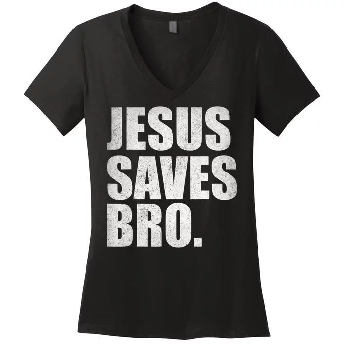 Jesus Saves Bro Vintage Christian Religion Women's V-Neck T-Shirt