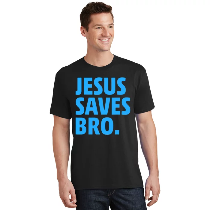 Jesus Saves Bro Funny Christian T-Shirt