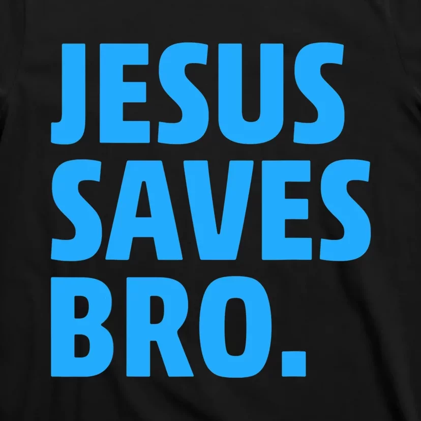 Jesus Saves Bro Funny Christian T-Shirt