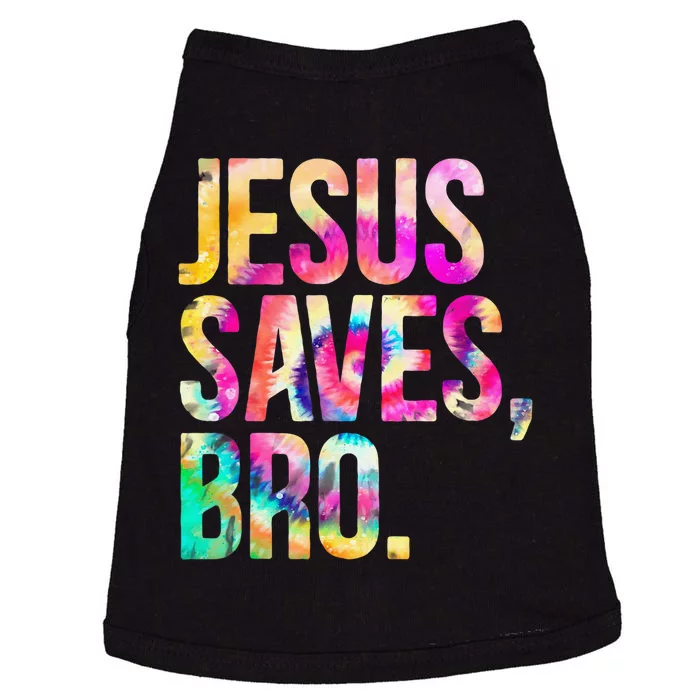 Jesus Saves Bro Tie Dye Christian Faith Jesus Lovers Doggie Tank