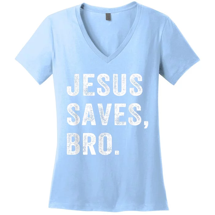 Jesus Saves Bro Vintage Christian Religious Faith Gifts Women's V-Neck T-Shirt