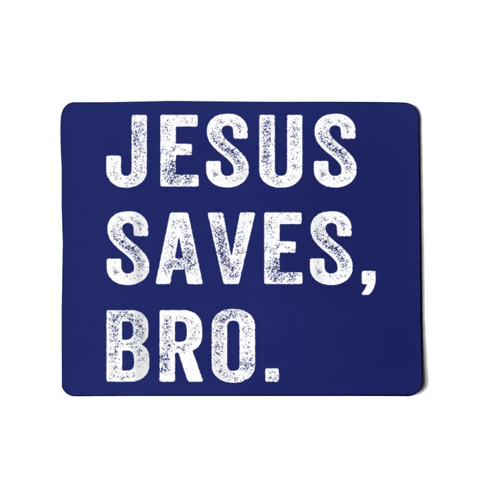 Jesus Saves Bro Vintage Christian Religious Faith Gifts Mousepad