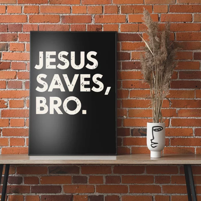 Jesus Saves Bro Christian Faith Believer Message Poster