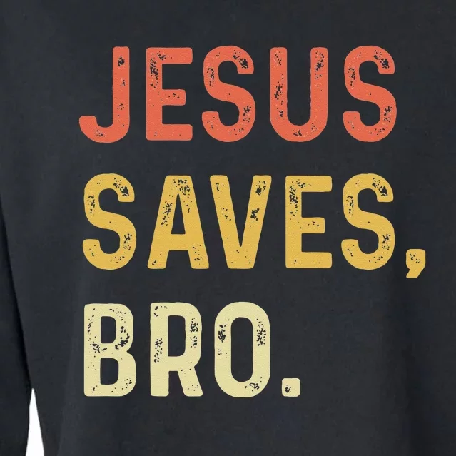 Jesus Saves Bro Christian Women Men Kids Cropped Pullover Crew