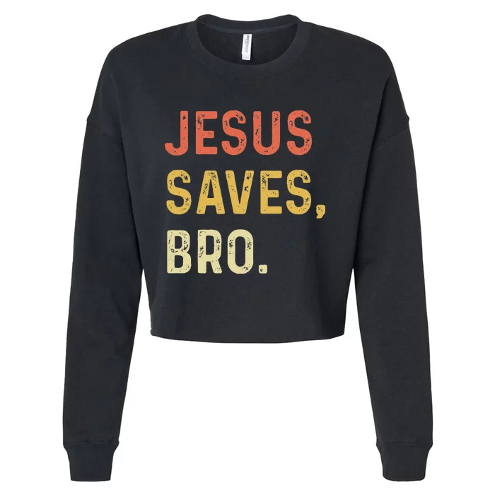 Jesus Saves Bro Christian Women Men Kids Cropped Pullover Crew