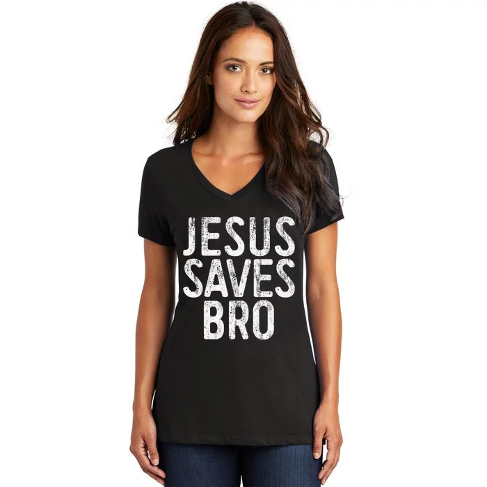 Jesus Saves Bro Christian Religion Women's V-Neck T-Shirt