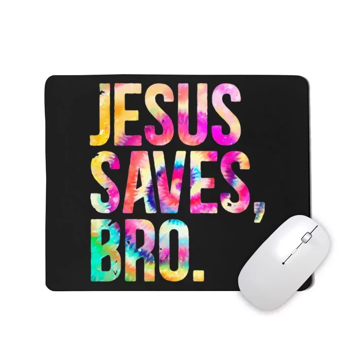 Jesus Saves Bro Tie Dye Christian Faith Jesus Mousepad