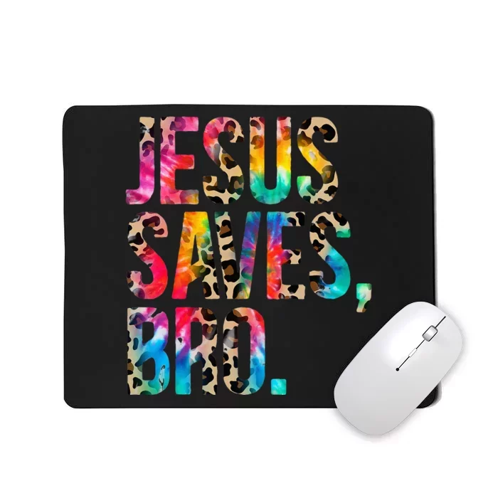 Jesus Saves Bro Tie Dye Christian Faith Jesus Lovers Mousepad