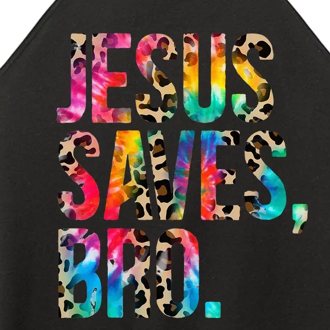 Jesus Saves Bro Tie Dye Christian Faith Jesus Lovers Women’s Perfect Tri Rocker Tank