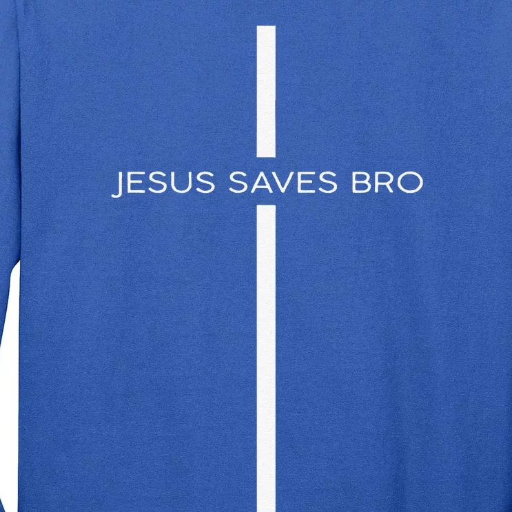 Jesus Saves Bro Cross Jesus Christian Faith Gifts Tall Long Sleeve T-Shirt