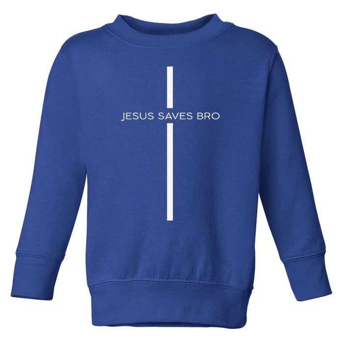 Jesus Saves Bro Cross Jesus Christian Faith Gifts Toddler Sweatshirt