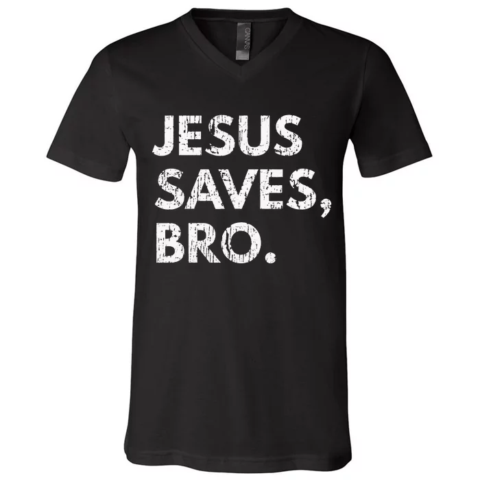 Jesus Saves Bro Vintage Pro Christian Religious Believer V-Neck T-Shirt