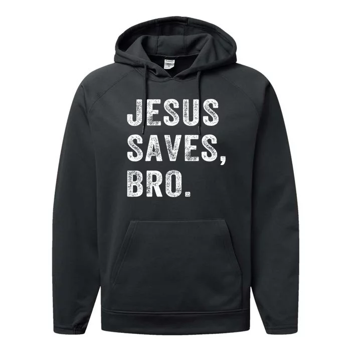 Jesus Saves Bro Vintage Christian Religious Faith Gifts Performance Fleece Hoodie