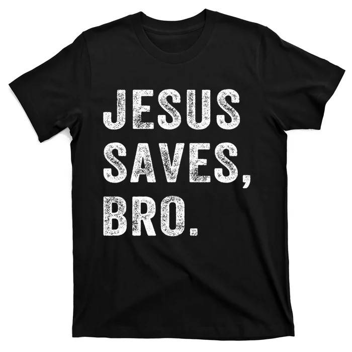 Jesus Saves Bro Vintage Christian Religious Faith Gifts T-Shirt