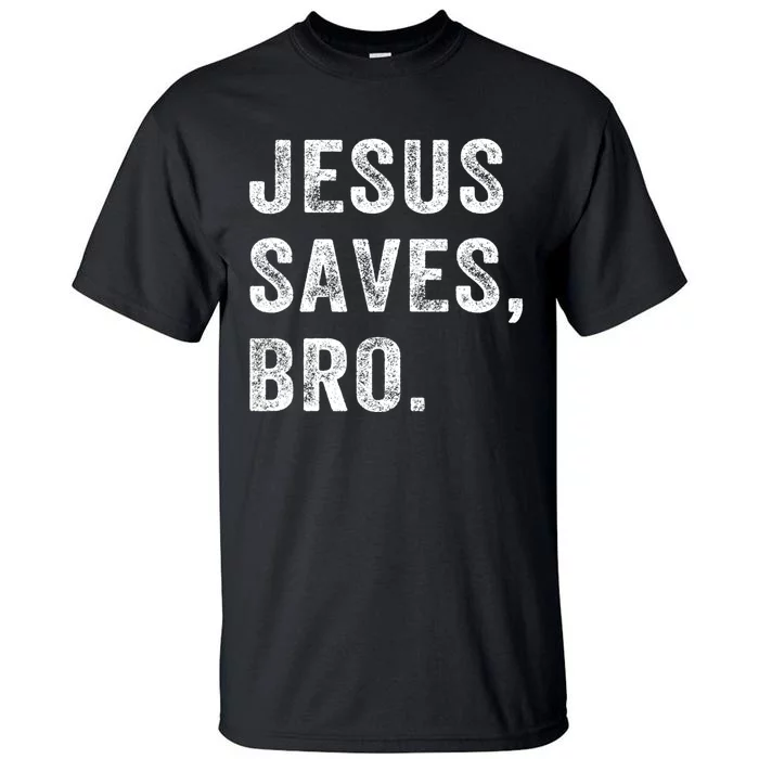 Jesus Saves Bro Vintage Christian Religious Faith Gifts Tall T-Shirt