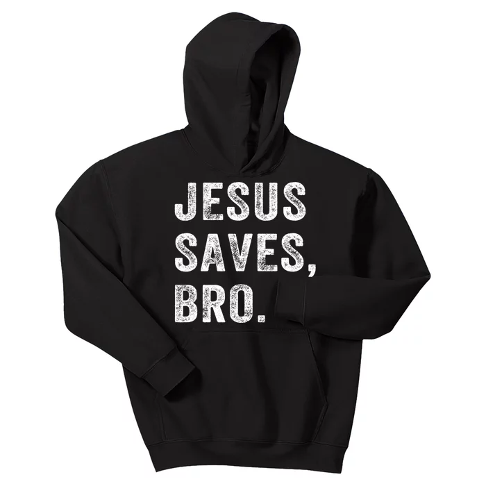 Jesus Saves Bro Vintage Christian Religious Faith Gifts Kids Hoodie