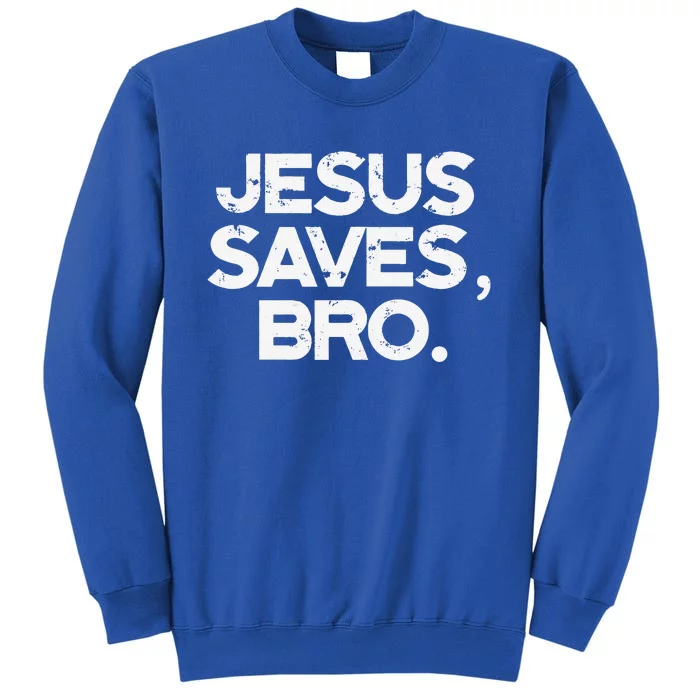 Jesus Saves Bro Religious Spiritual Catholic God Sweatshirt