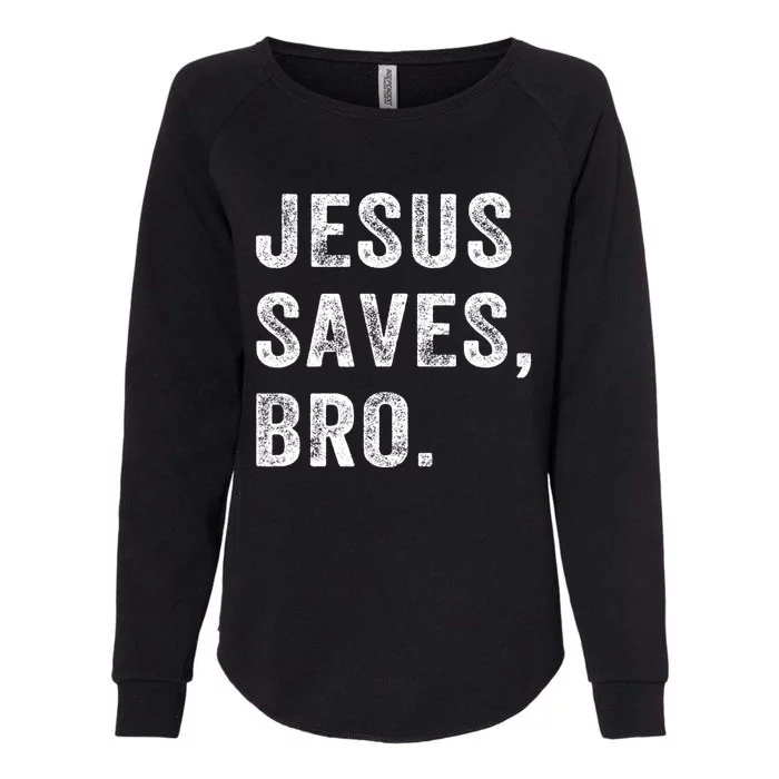 Jesus Saves Bro Vintage Christian Womens California Wash Sweatshirt