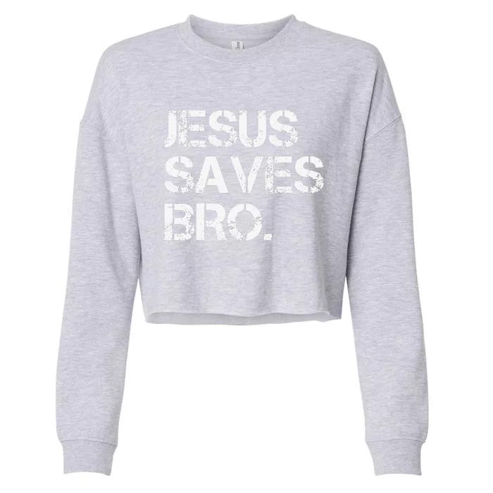 Jesus Saves Bro Vintage Funny Christian Religion Cropped Pullover Crew