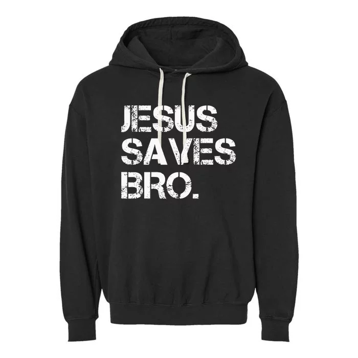 Jesus Saves Bro Vintage Funny Christian Religion Garment-Dyed Fleece Hoodie