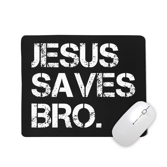 Jesus Saves Bro Vintage Funny Christian Religion Mousepad