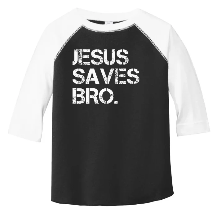 Jesus Saves Bro Vintage Funny Christian Religion Toddler Fine Jersey T-Shirt